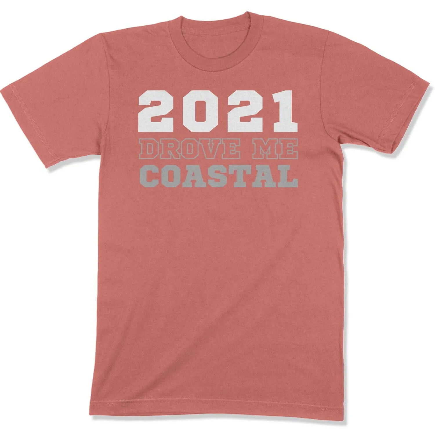 2021 Drove Me Coastal Unisex T-Shirt