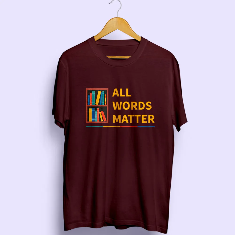 All Words Matter Half Sleeve T-Shirt