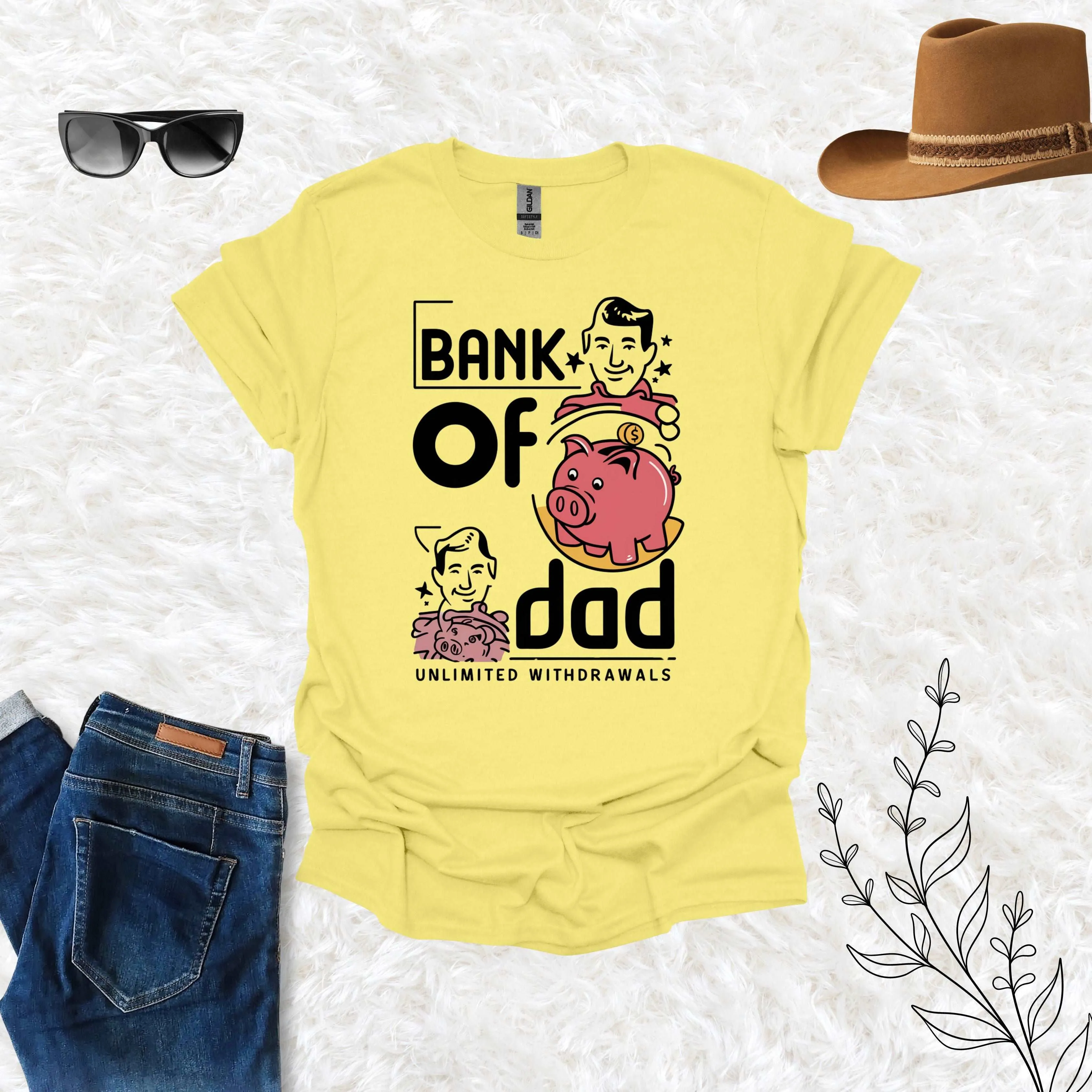 Bank of Dad Shirt - Unlimited Withdrawal from My Father