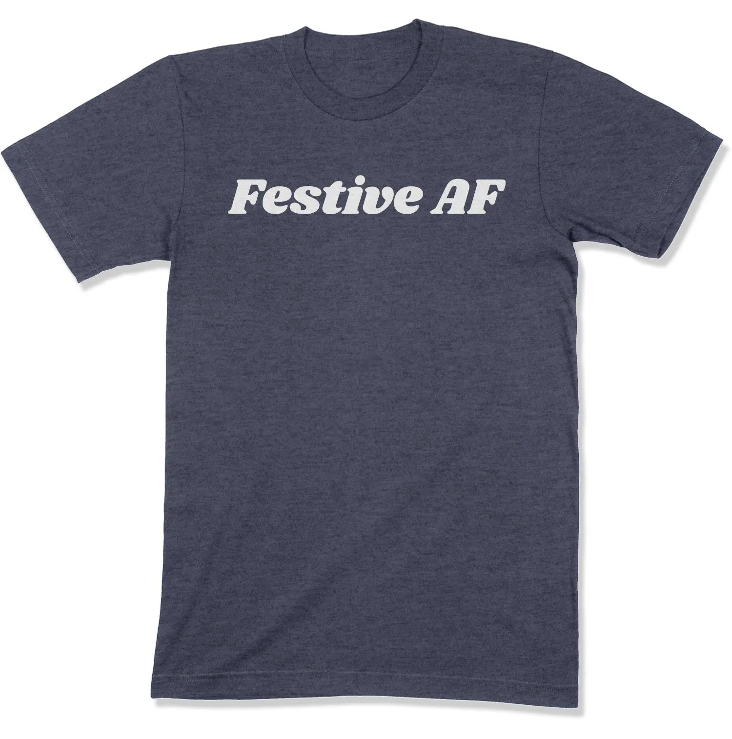 Festive AF Unisex T-Shirt