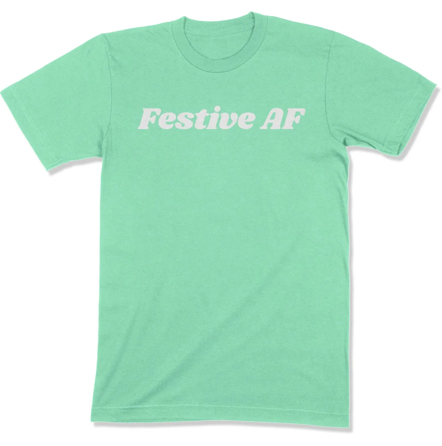 Festive AF Unisex T-Shirt