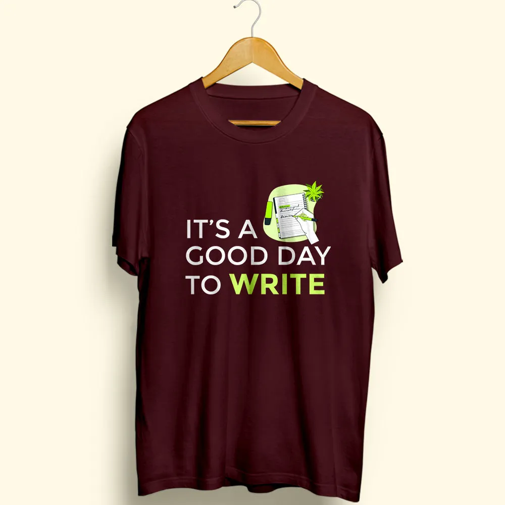 Good Day To Write Half Sleeve T-Shirt