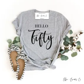 Hello Fifty Birthday T shirt