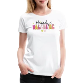 “Howdy Valentine”-Women’s Premium T-Shirt