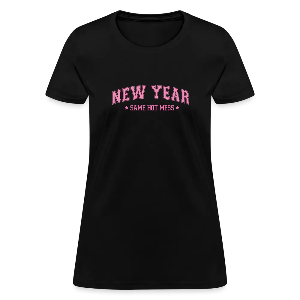 “New Year, Same Hot Mess”-Women's T-Shirt