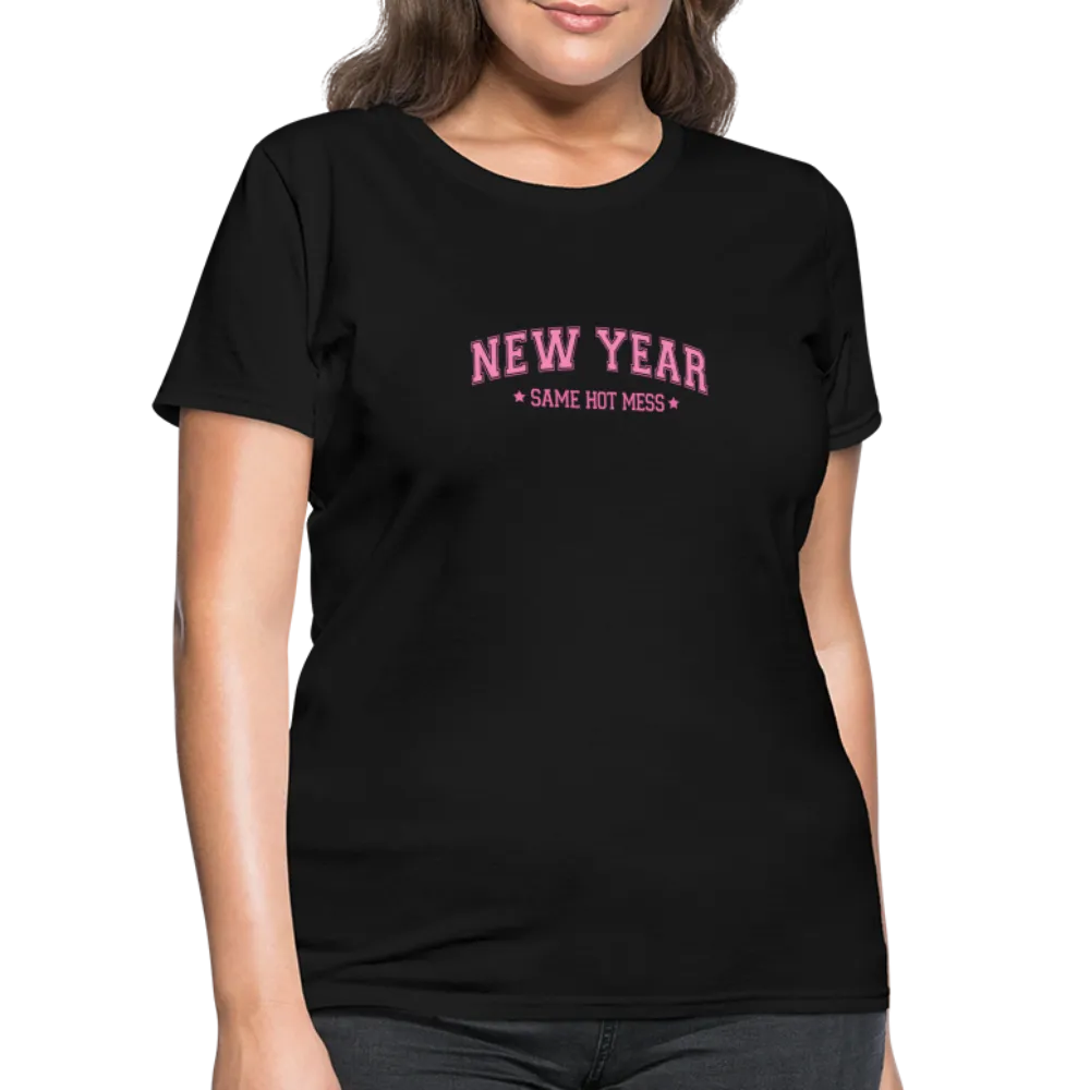 “New Year, Same Hot Mess”-Women's T-Shirt