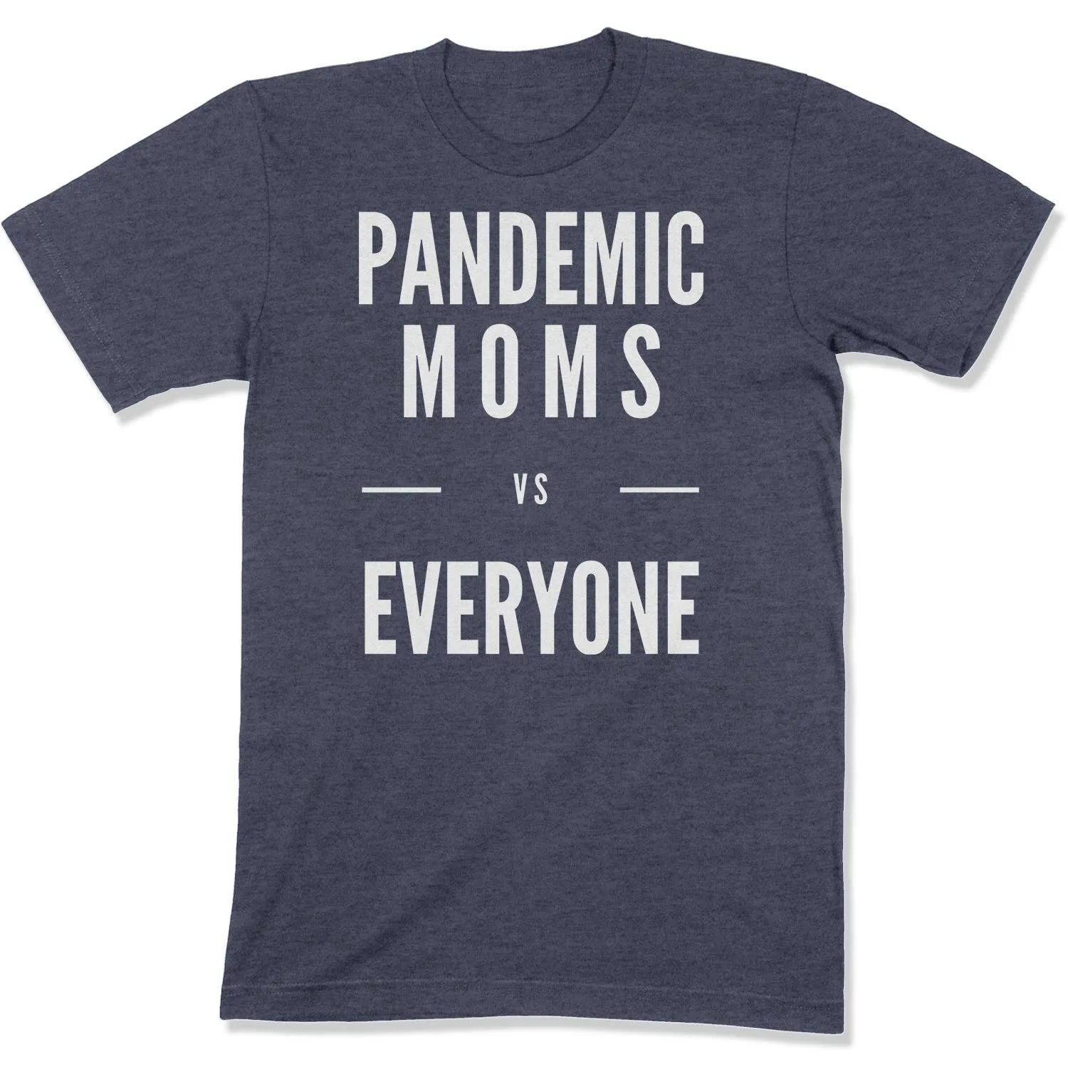 Pandemic Moms vs Everyone Unisex T-Shirt