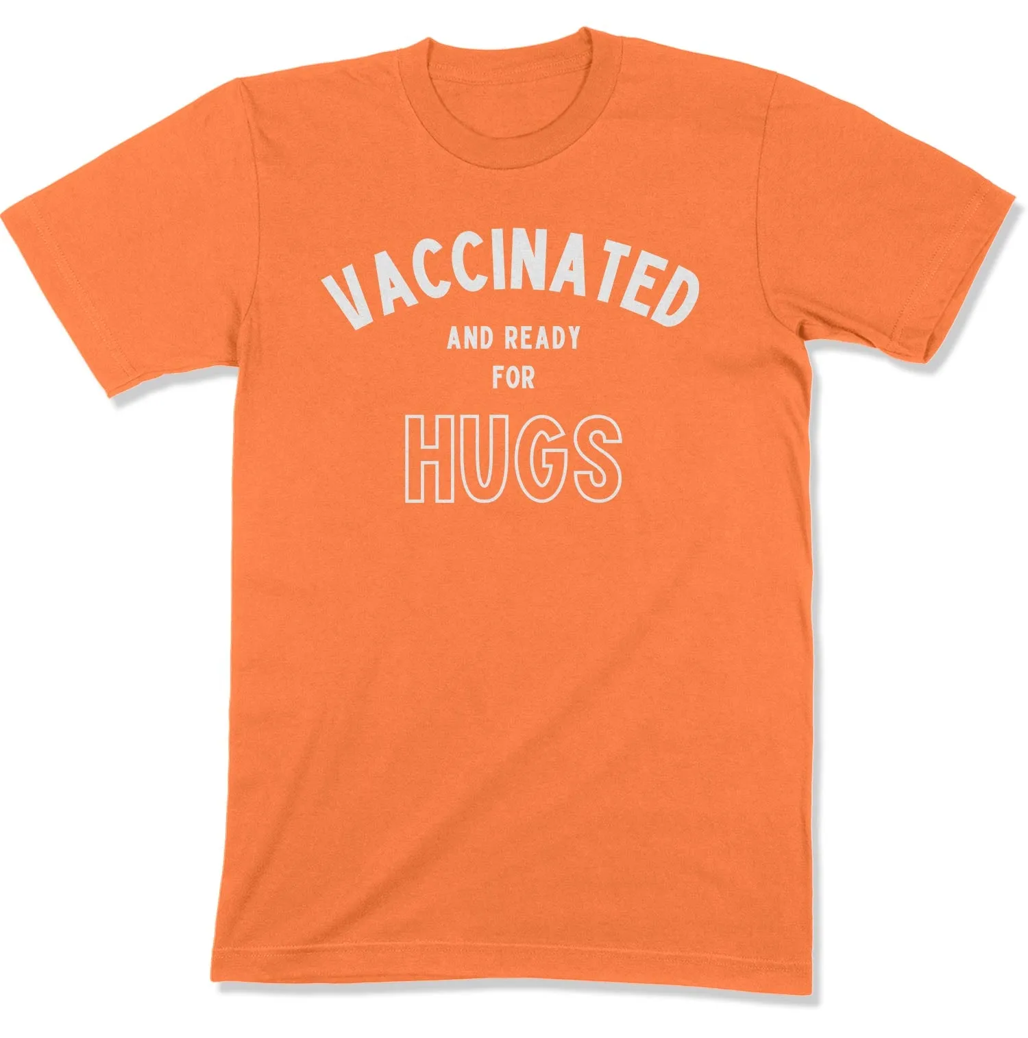 Vaccinated and Ready for Hugs Unisex T-Shirt