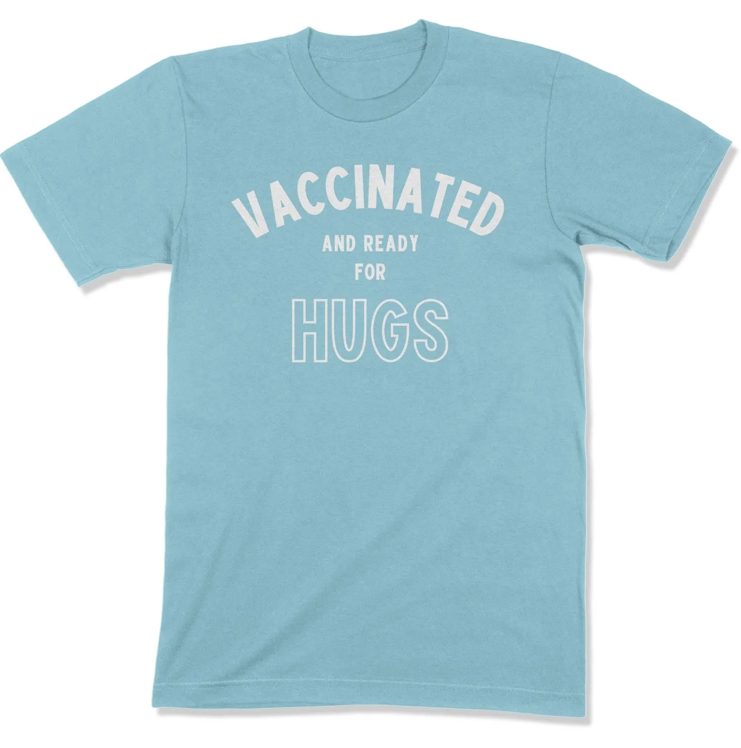 Vaccinated and Ready for Hugs Unisex T-Shirt