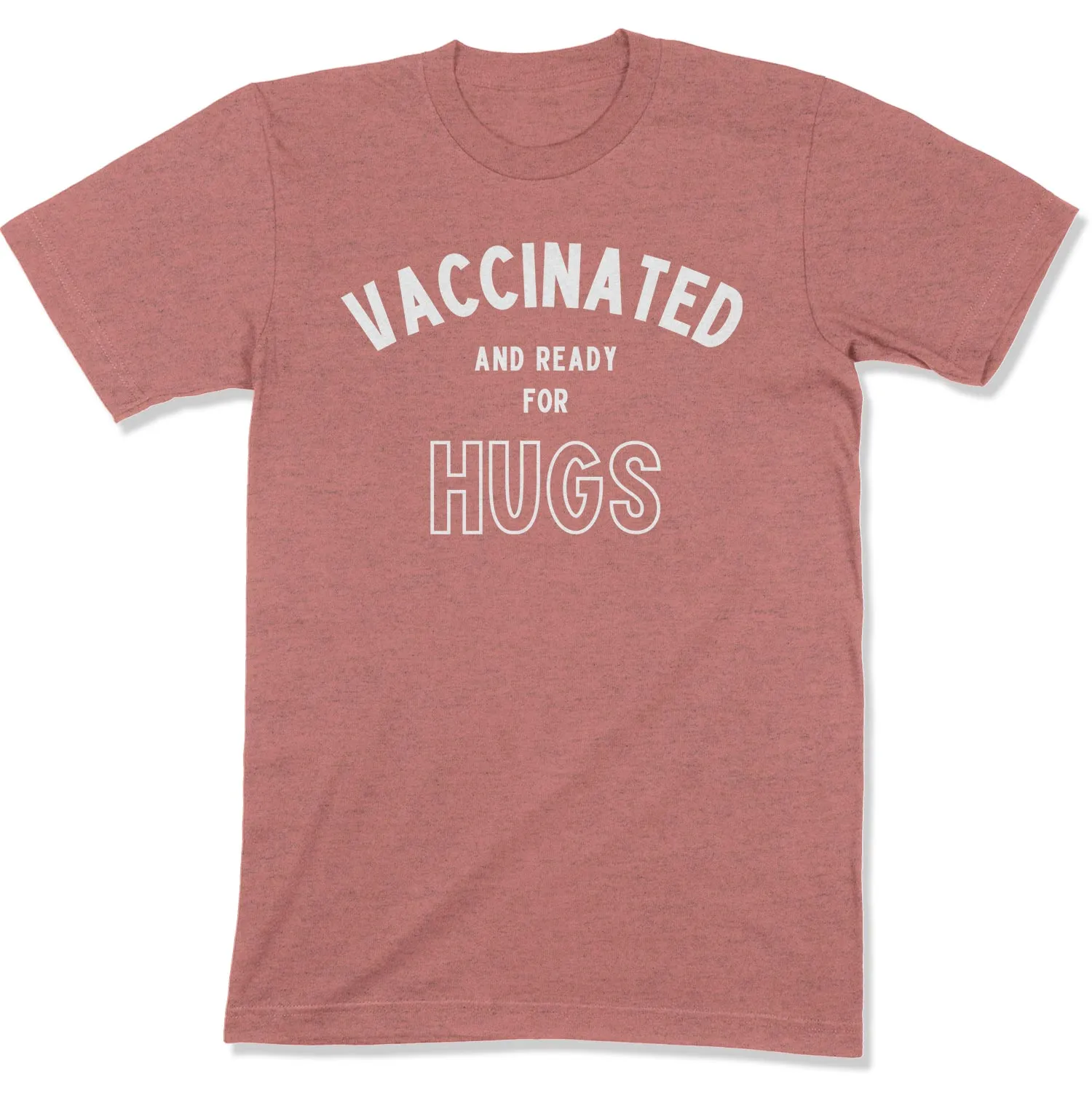 Vaccinated and Ready for Hugs Unisex T-Shirt